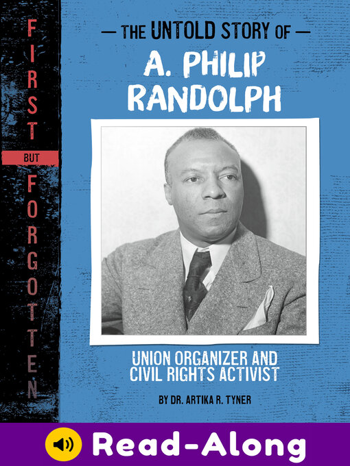 Title details for The Untold Story of A. Philip Randolph by Dr. Artika R. Tyner - Available